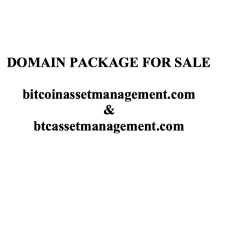 2 domain package: bitcoinassetmanagement.com & btcassetmanagement.com